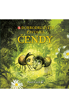 Pavel Čech: Čenda the Spider’s Third Adventure. All is Lost