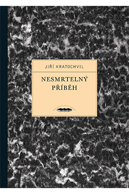 Jiří Kratochvil: Immortal Story
