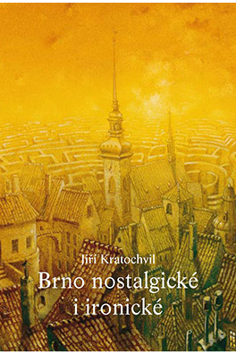 Jiří Kratochvil: Nostalgic and Ironic Brno